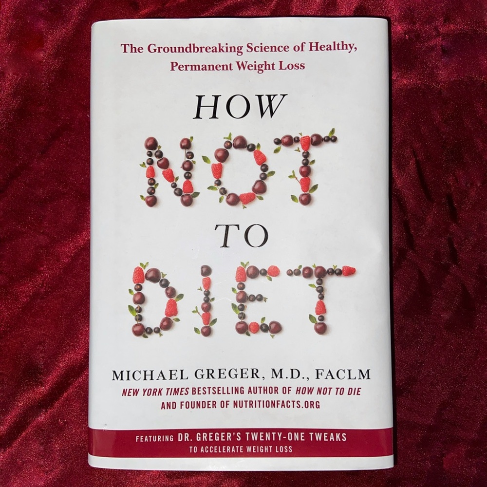 How Not To Diet  (by Michael Greger, MD, FACLM) 💯FREE SHIPPING💯